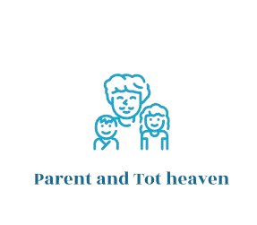 Parent and Tot heaven 